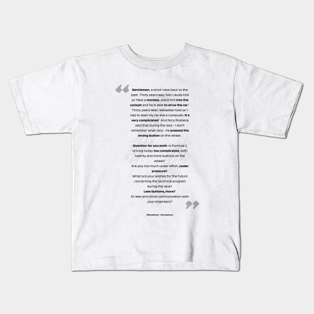 F1 quotes - longest question Kids T-Shirt by jurgen